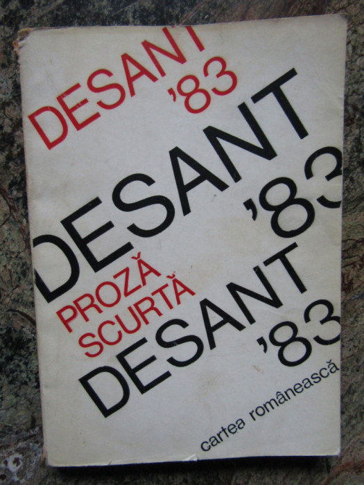 Antologie de proza scurta scrisa de autori tineri. Desant &#039;83