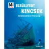 Els&uuml;llyedt kincsek - Atlantiszt&oacute;l a Titanicig - Mi micsoda - Florian Huber