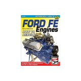 Ford Fe Engines: How to Rebuild