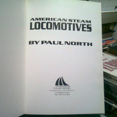 AMERICAN STEAM LOCOMOTIVES - PAUL NORTH (CARTE IN LIMBA ENGLEZA)