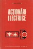Carte Actionari Electrice Arpad Kelemen Editura Didactica Si Pedagogica Romana 1976 Dimensiuni 16x24 cm 383 Pagini Cartonata