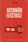 Carte Actionari Electrice Arpad Kelemen Editura Didactica Si Pedagogica Romana 1976 Dimensiuni 16x24 cm 383 Pagini Cartonata