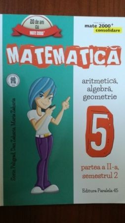 Matematica 2000+ consolidare clasa a 5-a (part 2, sem 2) | Okazii.ro