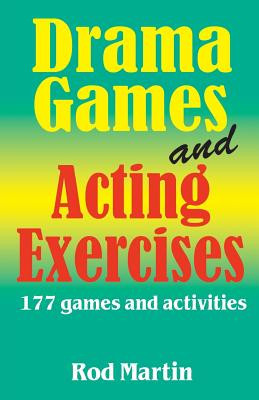 Drama Games and Acting Exercises: 177 Games and Activities foto