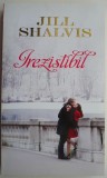 Irezistibil - Jill Shalvis, Roman de Dragoste, Carte Beletristica