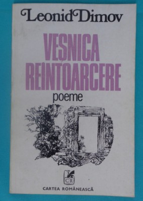 Leonid Dimov &amp;ndash; Vesnica reintoarcere ( prima editie ) foto