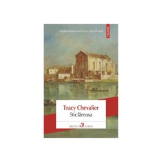 Sticlareasa - Tracy Chevalier