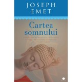 Cartea somnului. Programul de meditatei constienta pentru imbunatatirea somnului in sapte saptamani - Joseph Emet