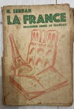 1946 N. SERBAN &bdquo;La France&rdquo; (Quatri&egrave;me ann&eacute;e de fran&ccedil;ais) /Ed Lutetia din Iași, Jassy, Rue Lascar-Catargi, nr. 9 Timbre Casa Corpului Didactic