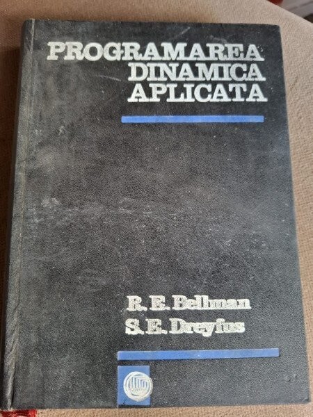 Programarea dinamica aplicata - Bellman R. E., Dreyfus S. E.
