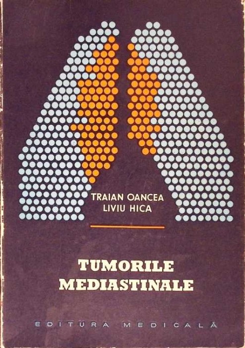 TUMORILE MEDIASTINALE-TRAIAN OANCEA, LIVIU HICA-275926