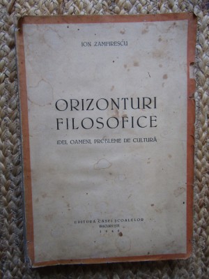 ION ZAMFIRESCU - ORIZONTURI FILOSOFICE. IDEI, OAMENI, PROBLEME DE CULTURA (1942) foto