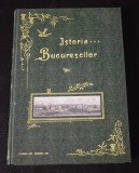 Istoria Bucurescilor (ediție anastatică) - G. I. Ionnescu Gion / Istoria orașului Bucuresti - cartonată