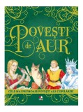 Cumpara ieftin Povești de aur: Cele mai frumoase povești ale copilăriei - Paperback brosat - Justina Bandol - Litera mică