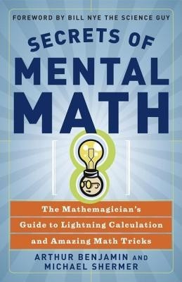 Secrets of Mental Math: The Mathemagician&amp;#039;s Guide to Lightning Calculation and Amazing Math Tricks foto