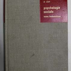 PSYCHOLOGIE SOCIALE TEXTES FONDAMENTAUX ANGLAIS ET AMERICAINS par ANDRE LEVY , 1972