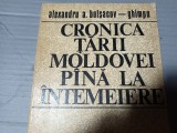 CRONICA TARII MOLDOVEI PANA LA INTEMEIERE - ALEXANDRU A. BOLȘACOV - GHIMPU