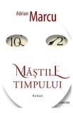Mastile timpului - Adrian Marcu