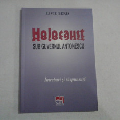 HOLOCAUST SUB GUVERNUL ANTONESCU - LIVIU BERIS - (autograf si dedicatie)