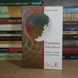 ERVIN LASZLO - EXPERIENTA AKASHICA : STIINTA SI CAMPUL MEMORIEI COSMICE , 2012 *