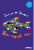 Din capul meu | paperback - Sharon Draper