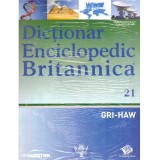 colectiv - Dictionar enciclopedic Britanica Nr.21 (GRI-HAW) - 137756