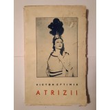Victori Eftimiu - Atrizii (1939)