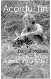 Acordul fin. Convorbiri cu Alexandru Vlad - Daniel Mosoiu, Alexandru Vlad