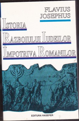bnk ant Flavius Josephus - Istoria Razboiului Iudeilor Impotriva Romanilor foto