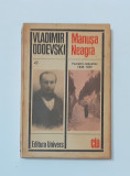 Vladimir Odoevski - Manusa Neagra Povestiri Romantice 1830-1839 (Vezi Descrierea