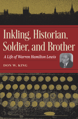 Inkling, Historian, Soldier, and Brother: A Life of Warren Hamilton Lewis foto