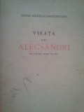 Elena Radulescu-Pogoneanu - Vieata lui Alecsandri (1943)