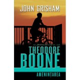 Theodore Boone. Amenintarea - John Grisham