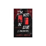 I'm Not In Love (I Promise)