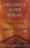 Orgasmul super sexual - 2013 - Barbara Keesling (D396)