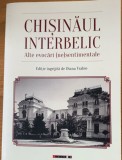Chisinaul interbelic - Alte evocari (ne)sentimentale - editie ingrijita de Diana Vrabie