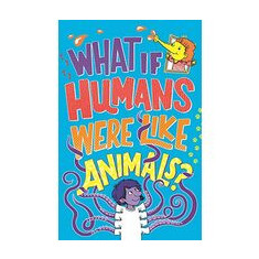 What If Humans Were Like Animals?