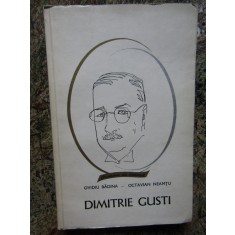 Dimitrie Gusti. Viata Si Personalitate - Ovidiu Badina, Octavian Neamtu