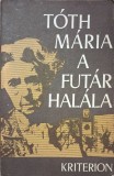 T&oacute;th M&aacute;ria &ndash; A fut&aacute;r hal&aacute;la