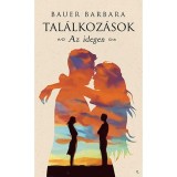Tal&aacute;lkoz&aacute;sok - Az idegen - Bauer Barbara