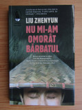 Liu Zhenyun - Nu mi-am omorat barbatul, 2014, Humanitas