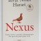 NEXUS , SCURTA ISTORIE A RETELELOR INFORMATIONALE DIN EPOCA DE PIATRA PANA LA IA de YUVAL NOAH HARARI , 2024