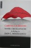 Cartea ca destin. Daniel Cristea-Enache in dialog cu Dan C. Mihailescu