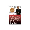 Healing the Wounds of the Past