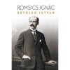 Bethlen Istv&aacute;n - Politikai &eacute;letrajz - Romsics Ign&aacute;c
