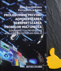 Prolegomene privind administrarea si expertizarea probelor multimedia Cristescu foto