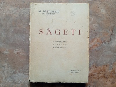 SAGETI - EPIGRAME - EPITAFE - MADRIGALE - AL. BASTURESCU, 1935 foto