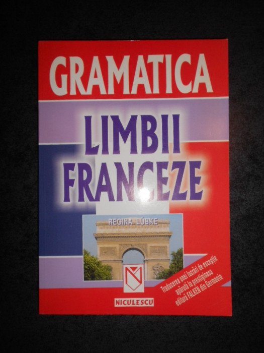 REGINA LUBKE - GRAMATICA LIMBII FRANCEZE