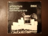 Gabriel Cristea - Arhitectura locuinței contemporane (1973)