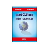 Geopolitica latino-americana - Silviu Negut, Valeriu Rusu